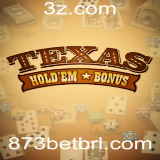 Explorando o Jogo Texas Hold'em Bonus e a Tendência '873 Bet'